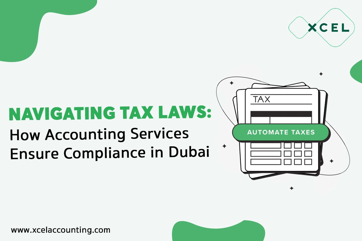 Navigating Tax Law: How Accounting Services Ensure Compliance in Dubai? | Serve