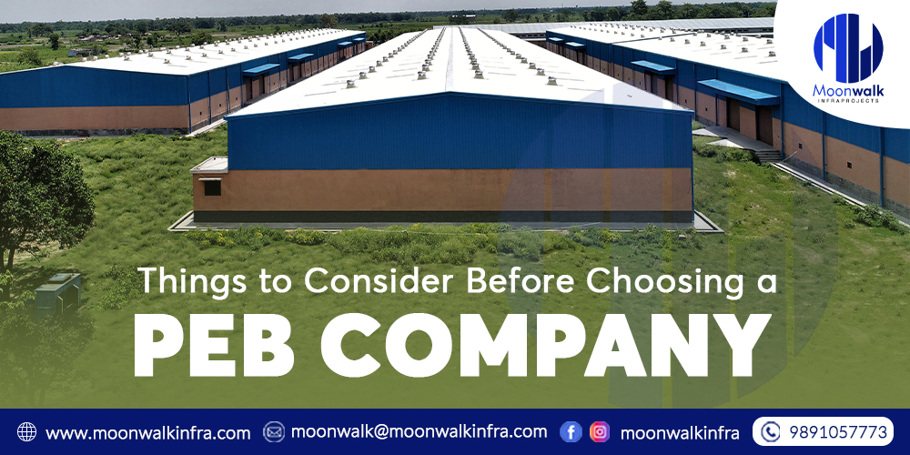 Things to Consider Before Choosing a PEB Company