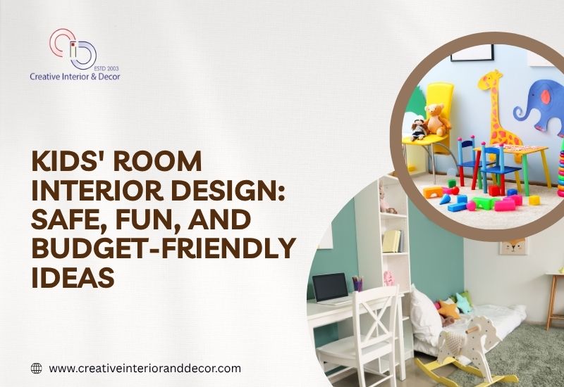 Kids' Room Interior Design: Safe, Fun, and Budget-Friendly Ideas