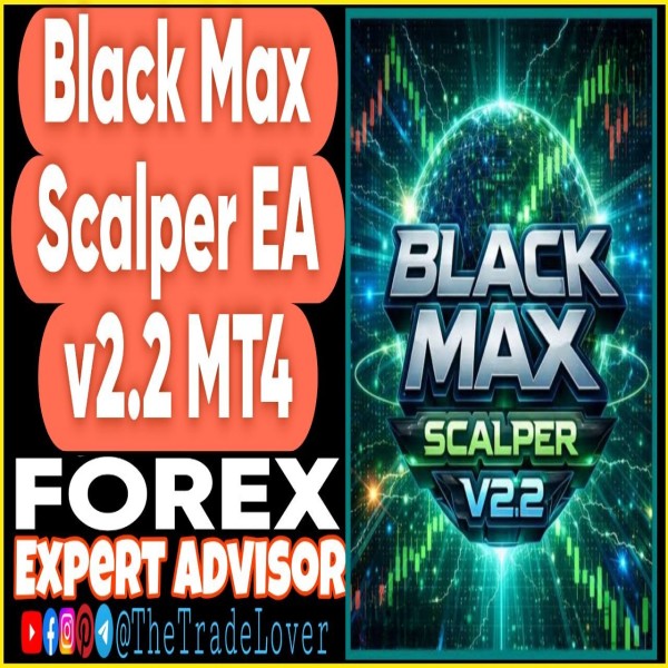 Black Max Scalper EA v2.2 MT4 (Works on Build 1471) | Forex Robot | MT4 Expert Advisor - The Trade Lovers